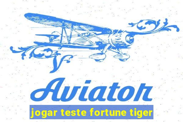 jogar teste fortune tiger